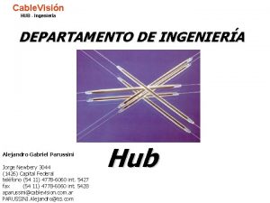 Cable Visin HUB Ingeniera DEPARTAMENTO DE INGENIERA Alejandro