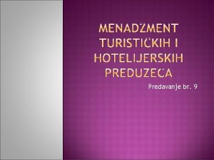 Predavanje br 9 LOKACIJA HOTELSKOG OBJEKTA Prema E