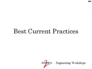 262 Best Current Practices Engineering Workshops 263 Best