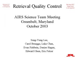 Retrieval Quality Control AIRS Science Team Meeting Greenbelt