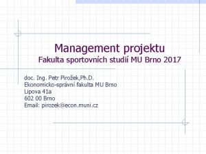 Management projektu Fakulta sportovnch studi MU Brno 2017