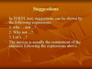 Suggestions In TOEFL test suggestions can be shown