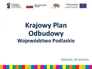 Krajowy Plan Odbudowy Wojewdztwo Podlaskie Biaystok 28 wrzenia