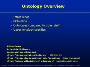 Ontology Overview Introduction Motivation Ontologies compared to other