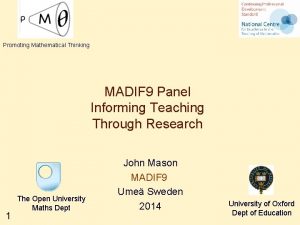 Promoting Mathematical Thinking MADIF 9 Panel Informing Teaching