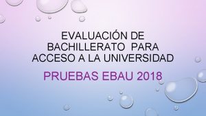 EVALUACIN DE BACHILLERATO PARA ACCESO A LA UNIVERSIDAD