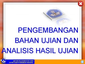 PENGEMBANGAN BAHAN UJIAN DAN ANALISIS HASIL UJIAN MATERI