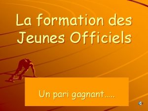 La formation des Jeunes Officiels Un pari gagnant