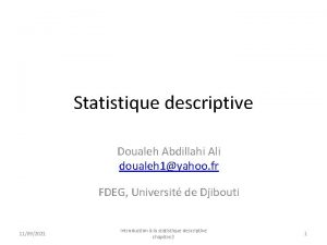 Statistique descriptive Doualeh Abdillahi Ali doualeh 1yahoo fr