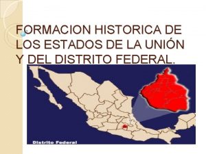 FORMACION HISTORICA DE LOS ESTADOS DE LA UNIN