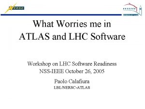 What Worries me in ATLAS and LHC Software