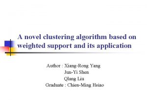 A novel clustering algorithm based on weighted support