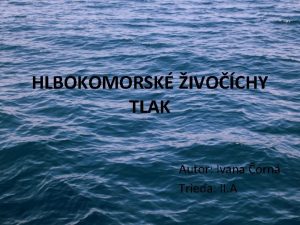 HLBOKOMORSK IVOCHY TLAK Autor Ivana orn Trieda II