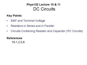 Phys 102 Lecture 10 11 DC Circuits Key