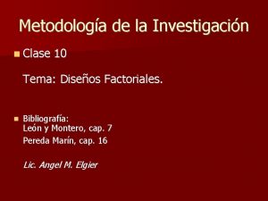 Metodologa de la Investigacin Clase 10 Tema Diseos