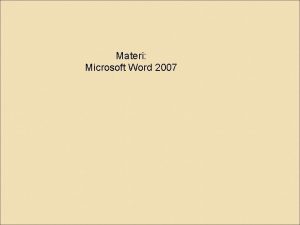 Materi Microsoft Word 2007 MEMULAI MS WORD Klik