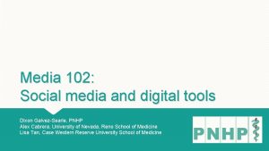 Media 102 Social media and digital tools Dixon