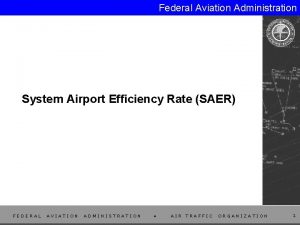 Federal Aviation Administration System Airport Efficiency Rate SAER