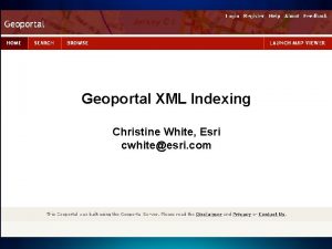 Geoportal XML Indexing Christine White Esri cwhiteesri com