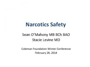 Narcotics Safety Sean OMahony MB BCh BAO Stacie