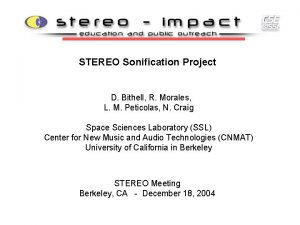 STEREO Sonification Project D Bithell R Morales L