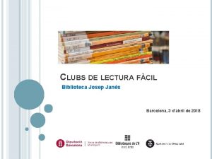 CLUBS DE LECTURA FCIL Biblioteca Josep Jans Barcelona