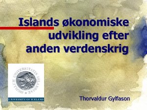 Islands konomiske udvikling efter anden verdenskrig Thorvaldur Gylfason