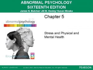 ABNORMAL PSYCHOLOGY SIXTEENTH EDITION James N Butcher Jill