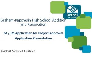 GrahamKapowsin High School Addition and Renovation GCCM Application