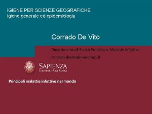 IGIENE PER SCIENZE GEOGRAFICHE Igiene generale ed epidemiologia