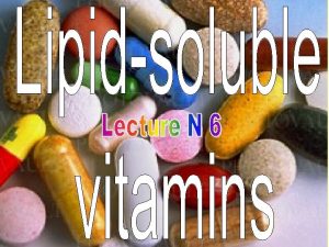 Vitamin classification Lipidsoluble vitamins A D E and