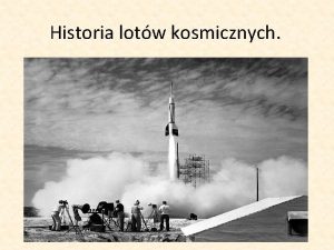 Historia lotw kosmicznych Spis treci 1 2 3