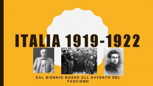 ITALIA 1919 1922 DAL BIENNIO ROSSO ALLAVVENTO DEL