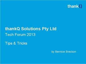 thank Q Solutions Pty Ltd Tech Forum 2013