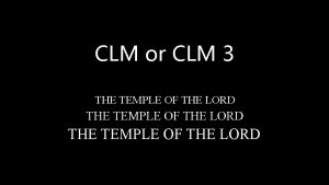 CLM or CLM 3 THE TEMPLE OF THE