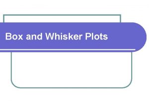 Box and Whisker Plots Order numbers 3 5