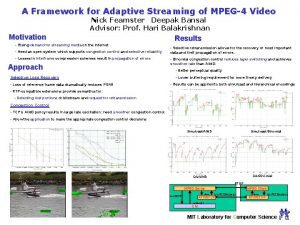 A Framework for Adaptive Streaming of MPEG4 Video