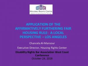 APPLICATION OF THE AFFIRMATIVELY FURTHERING FAIR HOUSING RULE