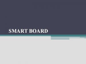 SMART BOARD Apa itu SMART BOARD Papan Putih