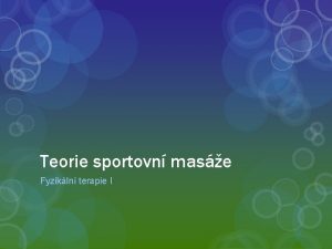 Teorie sportovn mase Fyzikln terapie I Dagmar Krlov