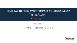 THINK TAX REFORM WONT IMPACT YOUR BUSINESS THINK