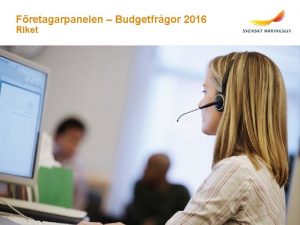 Fretagarpanelen Budgetfrgor 2016 Riket Kommer regeringens skattehjningar och