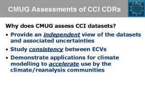 CMUG Assessments of CCI CDRs Why does CMUG