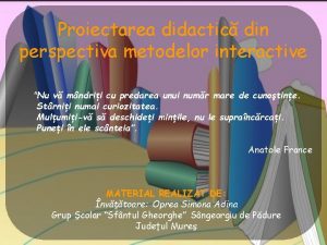 Proiectarea didactic din perspectiva metodelor interactive Nu v