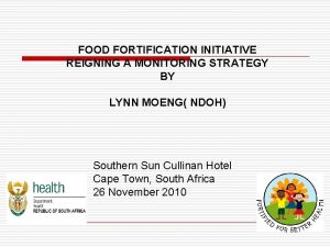 FOOD FORTIFICATION INITIATIVE REIGNING A MONITORING STRATEGY BY