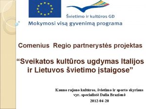 Comenius Regio partnerysts projektas Sveikatos kultros ugdymas Italijos