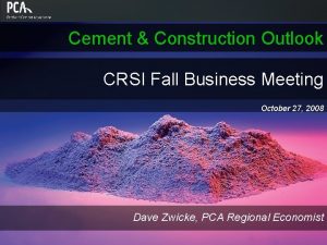 Cement Construction Outlook CRSI Fall Business Meeting October