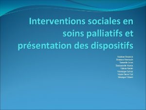 Interventions sociales en soins palliatifs et prsentation des