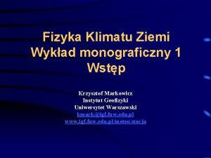 Fizyka Klimatu Ziemi Wykad monograficzny 1 Wstp Krzysztof