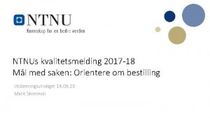 NTNUs kvalitetsmelding 2017 18 Ml med saken Orientere